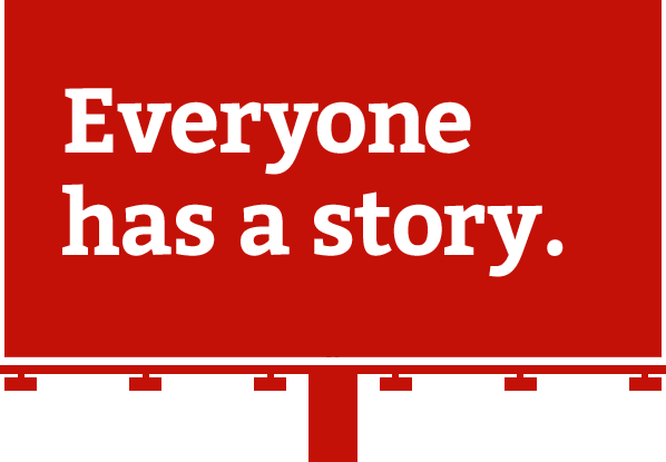 Illustration of a billboard displaying the text 'Everyone has a story.'